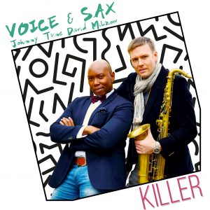 Voice and Sax, feat. Johnny Tune and David Milzow- EP-Release 